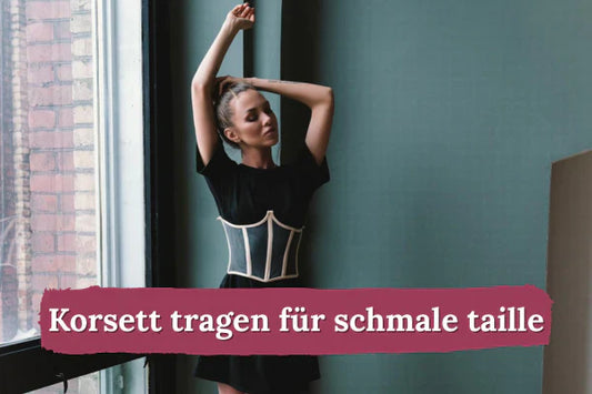 wie lange korsett tragen für schmale taille ?
