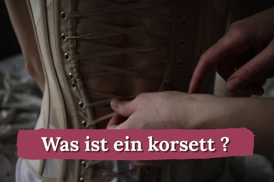 Was ist ein korsett ?